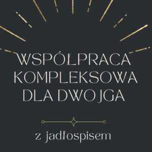 Pakiet PREMIUM kompleksowej współpracy dla dwojga z jadłospisem
